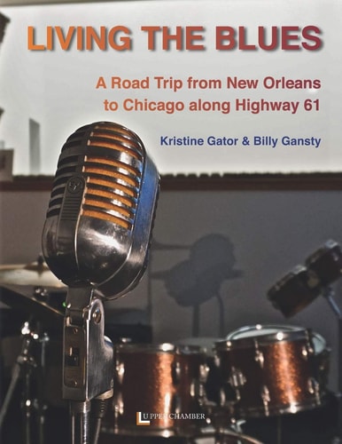 Living the Blues A Roadtrip from New Orleans to Chicago Along Higway 61