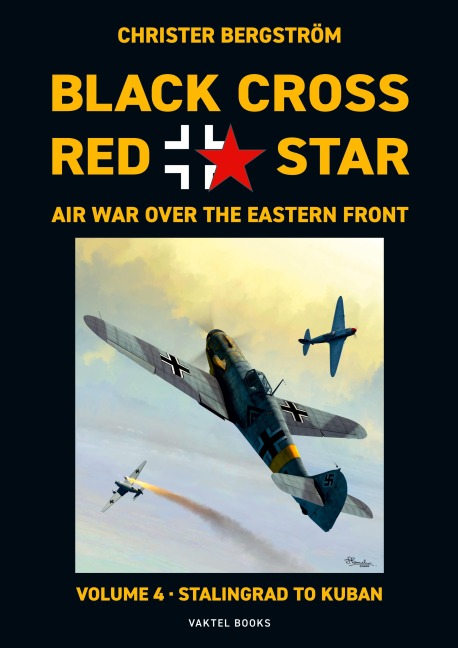 Black Cross Red Star Air War Over the Eastern Front: Volume 4, Stalingrad to Kuban 1942-1943