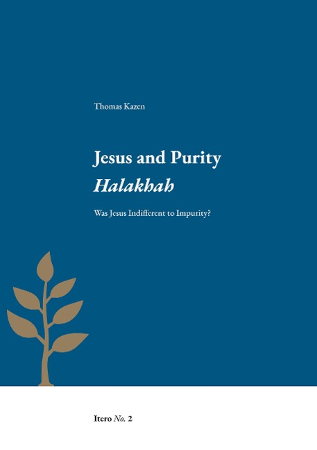 Jesus and Purity Halakhah: Was Jesus Indifferent to Impurity?