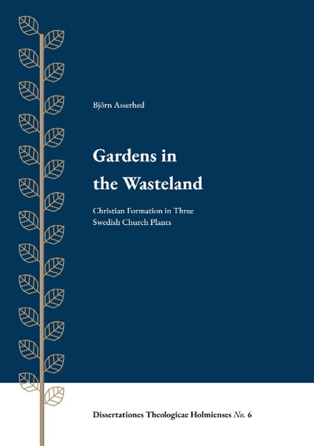 Gardens in the Wasteland: Christian Formation in Three Swedish Church Plants