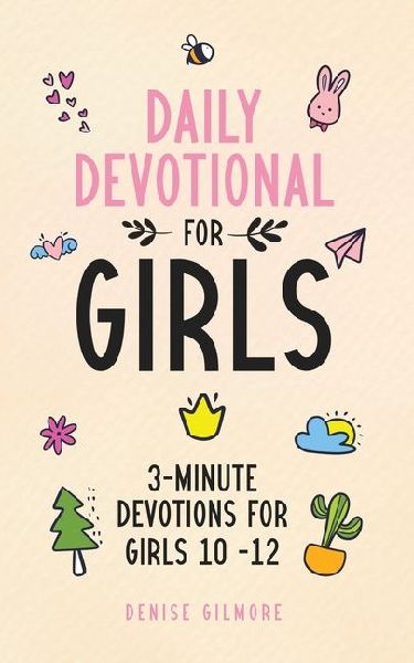 Daily Devotional for Girls: 3-Minute Devotions for Girls 10-12 (Economic Version)