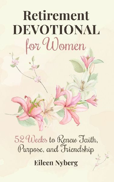 Retirement Devotional for Women: 52 Weeks to Renew Faith, Purpose, and Friendship (Retirement gift for woman)