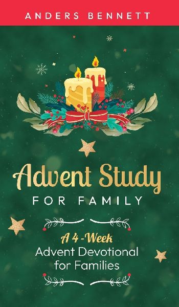 Advent Study for Family: A 4-Week Advent Devotional for Families