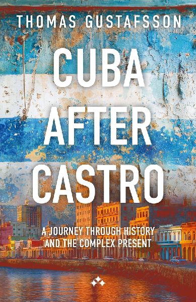 Cuba After Castro: A Journey Through History - and the Complex Present