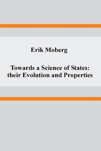 Towards a Science of States Their Evolution and Properties
