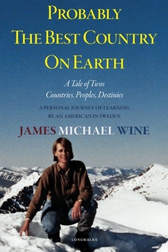 Probably the Best Country on Earth A Tale of Twos-Countries, Peoples, Destinies