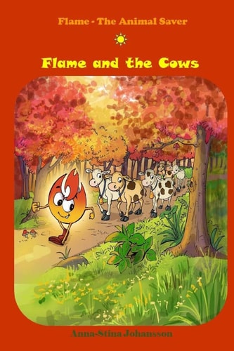 Flame and the Cows (Bedtime Stories, Ages 5-8)