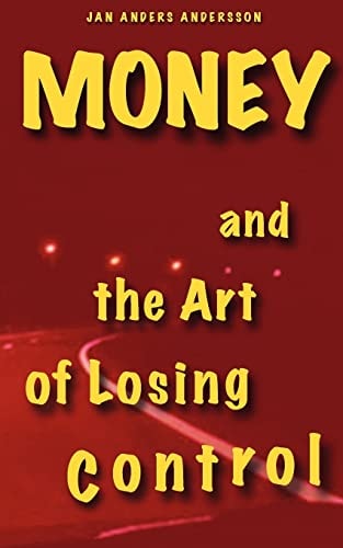 Money and the Art of Losing Control A Story about Friendship on the Road Or Just a Matter of Time