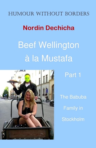 Beef Wellington À la Mustafa The Babuba Family in Stockholm