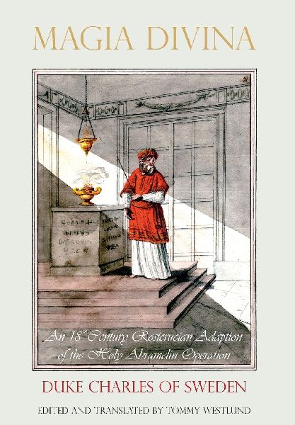 Magia Divina: An 18th Century Rosicrucian Adaption of the Holy Abramelin Operation