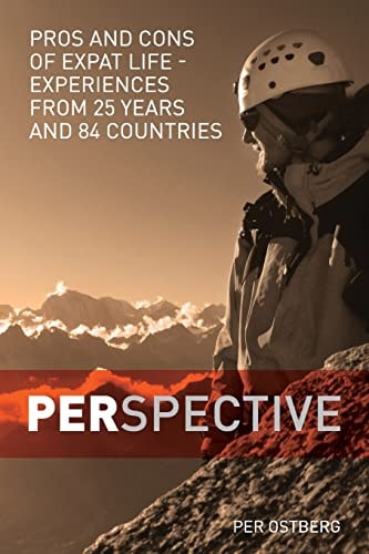 Perspective Pros and Cons of Expat Life - Experiences from 25 Years and 84 Countries