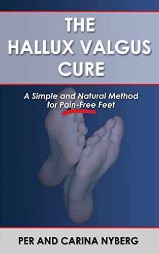 The Hallux Valgus Cure A Simple and Natural Method for Pain-Free Feet