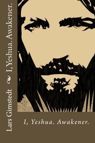 I, Yeshua Awakener