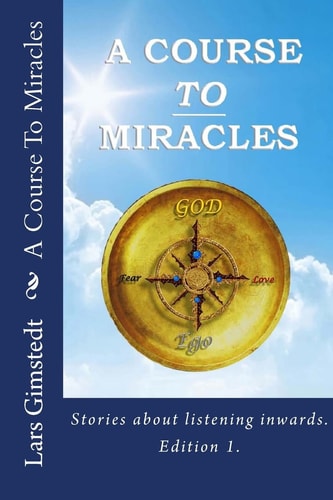 A Course To Miracles Stories about Listening Inwards.
