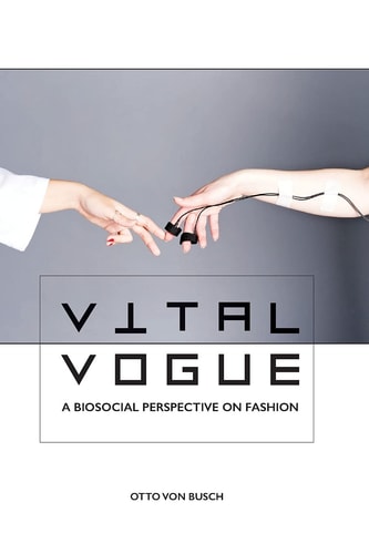 Vital Vogue A Biosocial Perspective on Fashion