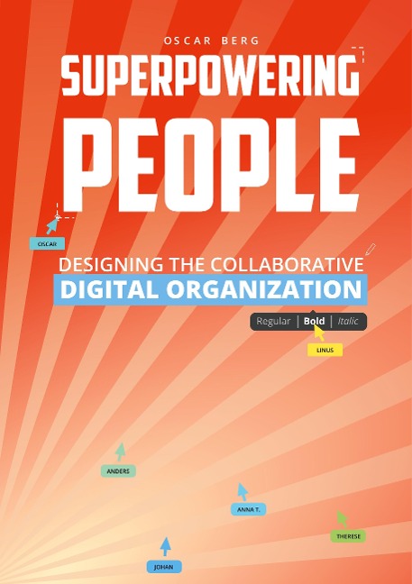 Superpowering People: Designing The Collaborative Digital Organization