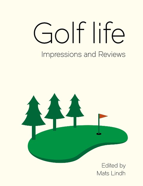 Golf life: Impressions and Reviews