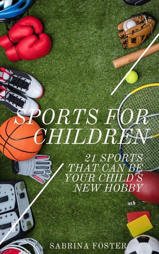 Sports For Children 21 Sports That Can Be Your Child's New Hobby