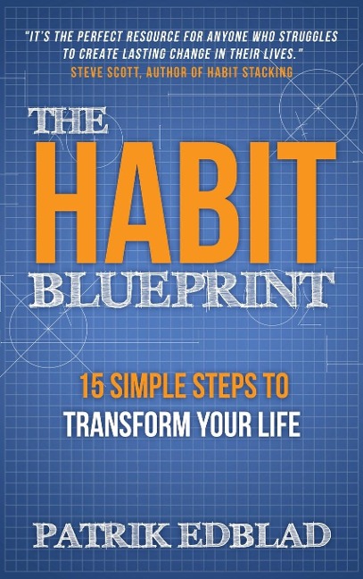 The Habit Blueprint: 15 Simple Steps to Transform Your Life