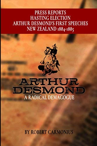 Arthur Desmond A Radical Demagogue