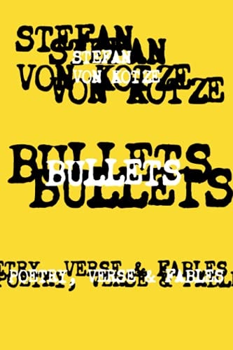 Bullets Poetry, Verse & Fables