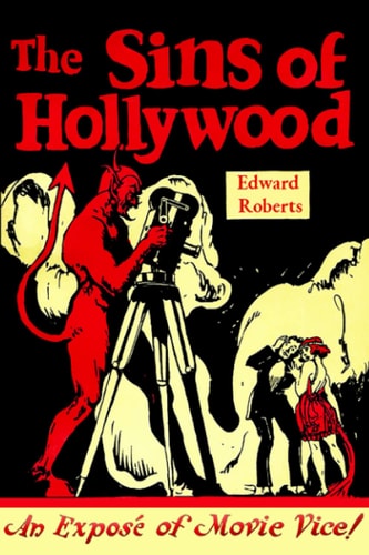 The Sins of Hollywood An Exposé of Movie Vice