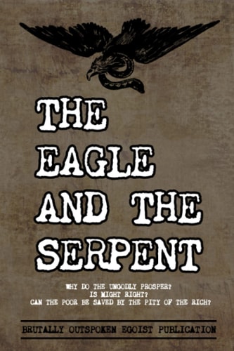 The Eagle and The Serpent Why Do the Ungodly Prosper?