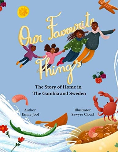 Our Favourite Things The Story of Home in The Gambia and Sweden