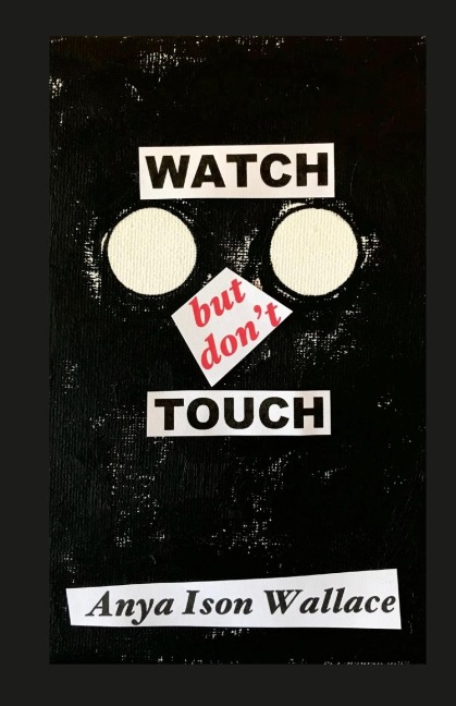 WATCH but dont TOUCH