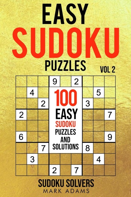 Easy Sudoku Puzzles: 100 Easy Sudoku Puzzles And Solutions