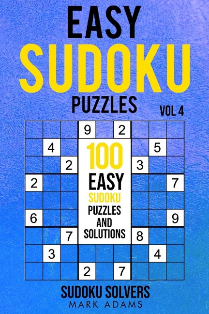 Easy Sudoku Puzzles: 100 Easy Sudoku Puzzles And Solutions