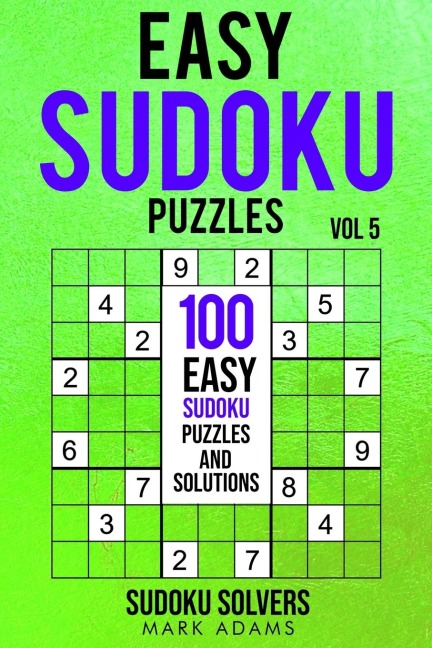 Easy Sudoku Puzzles: 100 Easy Sudoku Puzzles And Solutions