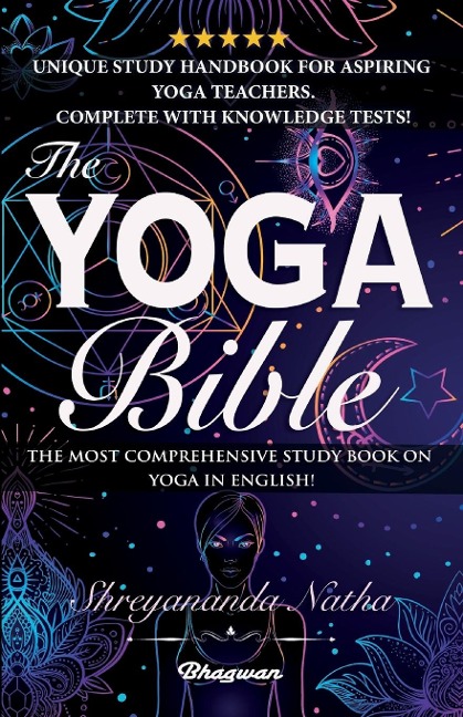 THE YOGA BIBLE: The most comprehensive study book on yoga in English!