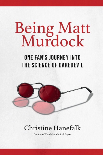 Being Matt Murdock: One Fans Journey Into the Science of Daredevil