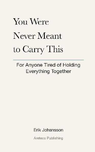 You were never meant to carry this: For Anyone Tired of Holding Everything Together