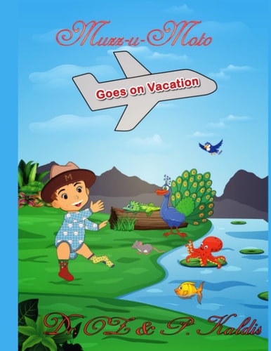 Muzz-u-Moto Goes on Vacation Muzz-u-Moto Goes on Vacation Illustrated Version