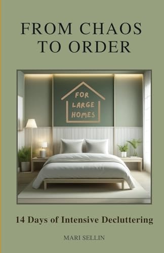 From Chaos to Order 14 Days of Advanced Decluttering
