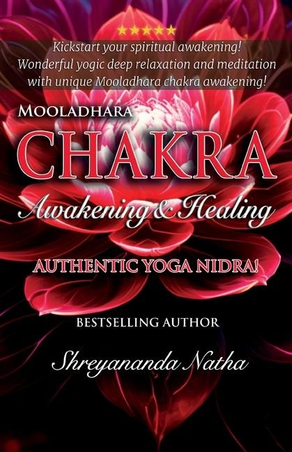 MOOLADHARA CHAKRA AWAKENING & HEALING: Authentic Yoga Nidra Meditation Script!