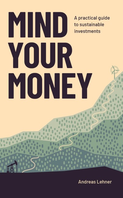 Mind Your Money: A practical guide to sustainable investing