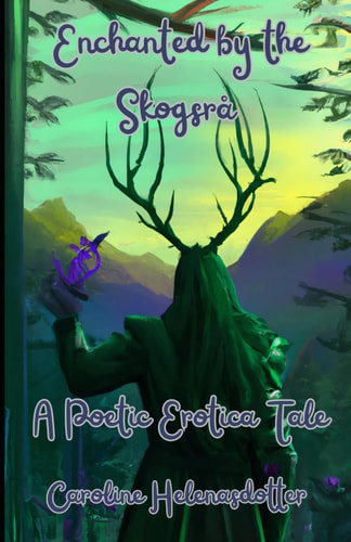 Enchanted by the Skogsrå A Poetic Erotica Tale
