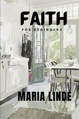 Faith For Beginners by Maria Linde Super Easy