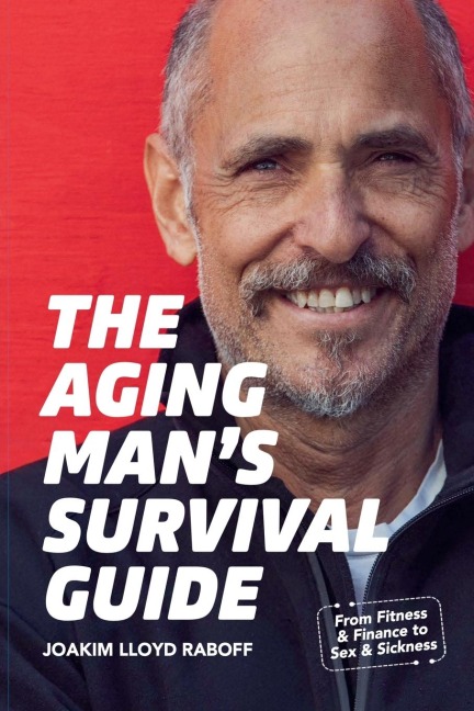 The Aging Mans Survival Guide