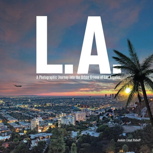 L.A. A Photographic Journey to the Urban Groove of Los Angeles.