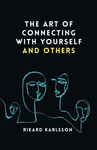 The Art Of Connecting With Yourself And Others
