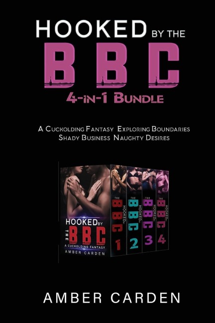 Hooked by the BBC 4-in-1 Bundle A Cuckolding Fantasy, Exploring Boundaries, Shady Business, Naughty Desires