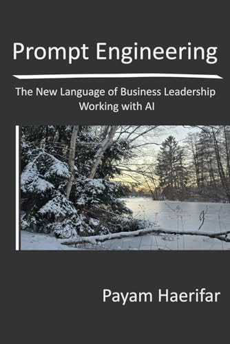 Prompt Engineering The New Language of Business Leadership Working with AI