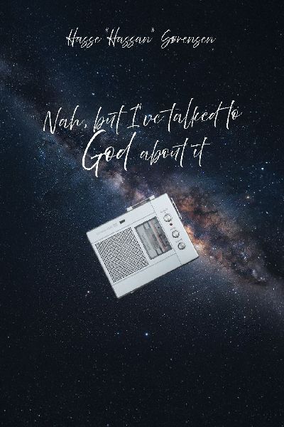 Nah, but Ive talked to God about it: The 5th Gospel