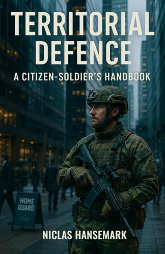 Territorial Defence A Citizen-Soldier's Handbook