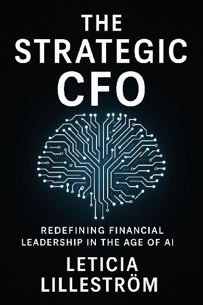 The Strategic CFO: ,Redefining Financial Leadership in the Age of AI