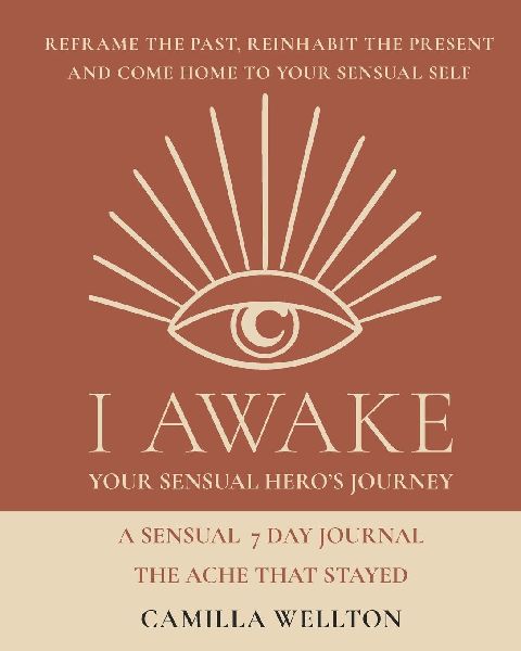 The ache that stayed: A guided sensual 7 day journey
